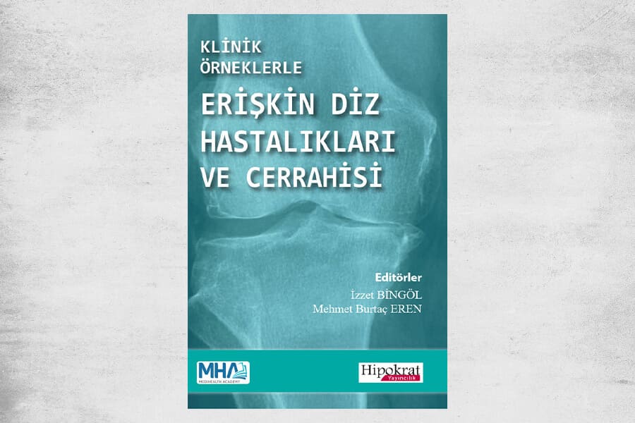 Klinik Örneklerle Erişkin Diz Hastalıkları ve Cerrahisi